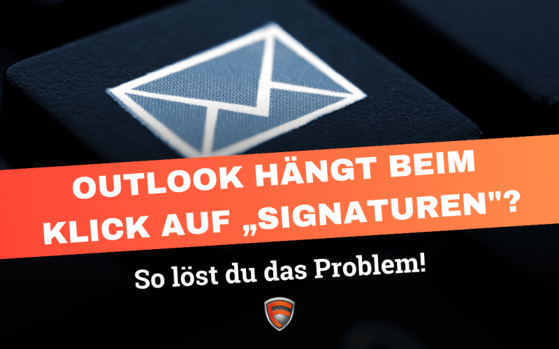 Outlook hängt Signatur